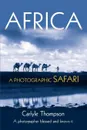 Africa. A Photographic Safari - Carlyle Thompson