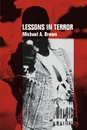 Lessons In Terror - Michael A. Brown