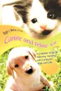 Canine and Feline 101. A Complete Guide for Selecting, Training, and Caring for Dogs and Cats - Roger L. Welton D.V.M.