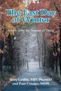 The Last Day of Winter. Secrets from the Seasons of Dying - Pam Umann