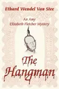 The Hangman. An Amy Elizabeth Fletcher Mystery - Ethard Wendel Van Stee