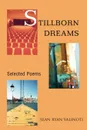 Stillborn Dreams. Selected Poems - Sean Ryan Valinoti