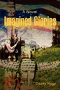 Imagined Glories - Casey Nagy