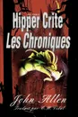 Hipper Crite. Les Chroniques - John Allen