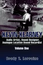 Kevin Kearney. Audio Artist Sound Designer Analogue Location Sound Recordist - Brody T. Lorraine