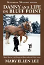 Danny and Life on Bluff Point. Blizzard of .95 Revised Edition - Mary Ellen Lee