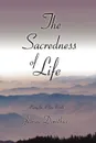 The Sacredness of Life. Poetry for a New World - Dorothea Jeanne Dorothea, Jeanne Dorothea