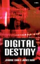 Digital Destiny - James Dunn, Jeromie Carr