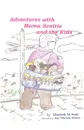 Adventures with Mama Scottie and The Kids - Elizabeth M. Scott