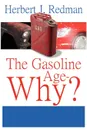 The Gasoline Age-Why. - Herbert J. Redman