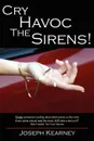 Cry Havoc The Sirens. - Joseph Kearney