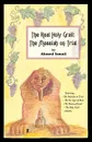 The Real Holy Grail. The Messiah on Trial - Ahmed Ismail