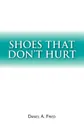 Shoes That Don.t Hurt - Daniel A. Fried