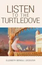 Listen to the Turtledove - Elizabeth McNeill-Leicester