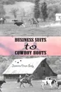 Business Suits to Cowboy Boots - Jeannine Dixon Seely