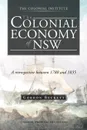 The Colonial Economy of Nsw. A Retrospective Between 1788 and 1835 - Gordon Beckett