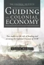 Guiding the Colonial Economy. Two Studies on the Role of Funding and Servicing the Colonial Finances of Nsw - Gordon Beckett