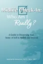 Midlife Check-In. Who Am I Really.: A Guide to Deepening Your Sense of Self in Midlife and Beyond - Marthaelin Mountain Ed D. M. a. Mft