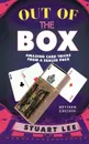 Out of the Box. Amazing Card Tricks from a Sealed Pack - Stuart Dr Lee