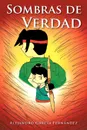 Sombras de Verdad - Alejandro Garc a. Fern Ndez