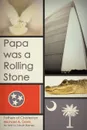 Papa Was a Rolling Stone. Fathers of Charleston - Michael A. Davis