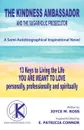The Kindness Ambassador and the Sugarholic Prosecutor. 13 Keys to Living the Life You Are Meant to Love - Joyce M. Ross