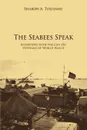 The Seabees Speak. Interviews with the Can Do Veterans of World War II - Sharon A. Tolisano