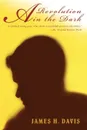 A Revolution in the Dark - James Davis