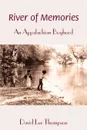 River of Memories. An Appalachian Boyhood - David L. Thompson