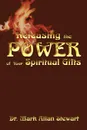 Releasing the Power of Your Spiritual Gifts - Mark Allan Stewart, Dr Mark Allan Stewart