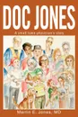 Doc Jones. A small town physician s story - Martin E. Jones, Richard V. Tuttell