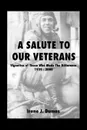 A Salute to Our Veterans. Vignettes of Those Who Made the Difference, 1939-2000 - Irene J. Dumas