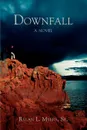 Downfall - Rylan L. Myers Sr, Rylan L. Myers