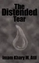 The Distended Tear - Imam Khary M. Atif