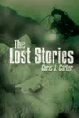 The Lost Stories - Chris J. Carter