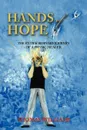 Hands of Hope. The Extraordinary Journey of a Physic Healer - Thomas Williams
