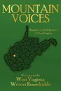 Mountain Voices. Illuminating the Character of West Virginia - West Virginia Writers Roundtable