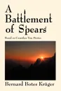 A Battlement of Spears - Bernard Botes Kruger