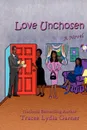 Love Unchosen - Tracee Lydia Garner