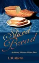Sliced Bread. . the History . Humor of Route Sales - L.W. Martin
