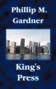 King.s Press - Phillip M. Gardner