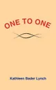 One to One - Kathleen Bader Lynch