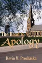 The Road to Apology - Kevin M. Prochaska