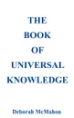 The Book of Universal Knowledge - Deborah McMahon