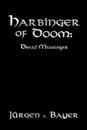 Harbinger of Doom. Dread Messenger - V. Bayer Jurgen V. Bayer, Jurgen V. Bayer