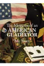 The Memoirs of an American Gladiator. My Story - Johnny R. Thomas