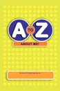 A to Z about Me.. The Health . Safety Organizer - Laura Smith, Brian Smith