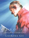 Ocean of Light. A Story about Grandpa Chuck - Kay Grandma Kay