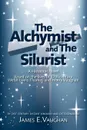 The Alchymist and the Silurist. A Historical Novel - James E. Vaughan