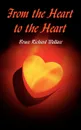 From the Heart to the Heart - Bruce Richard Wallace